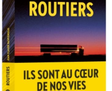 Transports Becker - Routiers, ils roulent pour nous